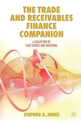 The Trade and Receivables Finance Companion: O colecție de studii de caz și soluții - The Trade and Receivables Finance Companion: A Collection of Case Studies and Solutions