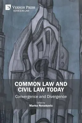 Common Law și dreptul civil astăzi: Convergență și divergență - Common Law and Civil Law Today: Convergence and Divergence