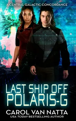 Ultima navă de pe Polaris-G: : O Scifi Space Opera Romance pe frontiera galactică - Last Ship Off Polaris-G: : A Scifi Space Opera Romance on the Galactic Frontier