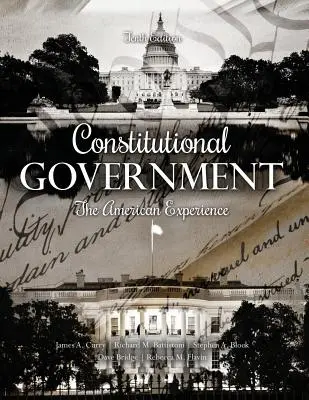 Constitutional Government: The American Experience (Experiența americană) - Constitutional Government: The American Experience