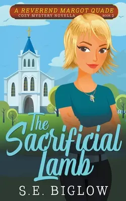 Mielul sacrificat (Un mister de detectiv amator creștin) - The Sacrificial Lamb (A Christian Amateur Sleuth Mystery)