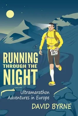 Alergând prin noapte: Aventuri de ultramaraton în Europa - Running through the night: Ultramarathon Adventures in Europe