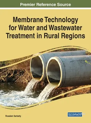 Tehnologia membranelor pentru tratarea apei și a apelor uzate în regiunile rurale - Membrane Technology for Water and Wastewater Treatment in Rural Regions