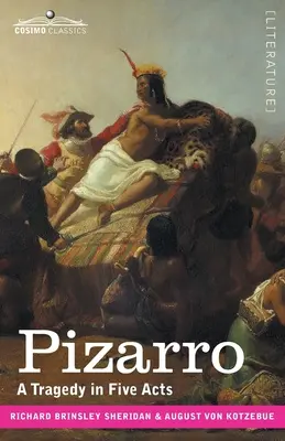 Pizarro: O tragedie în cinci acte - Pizarro: A Tragedy in Five Acts