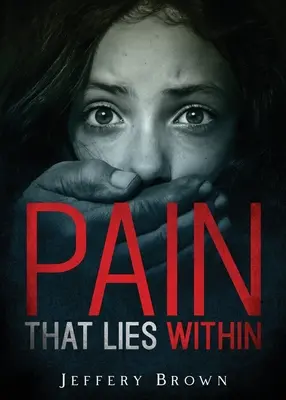 Durerea care zace în interior - Pain that Lies Within