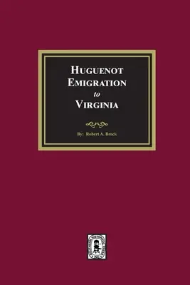 Emigrația hughenoților în Virginia - Huguenot Emigration to Virginia