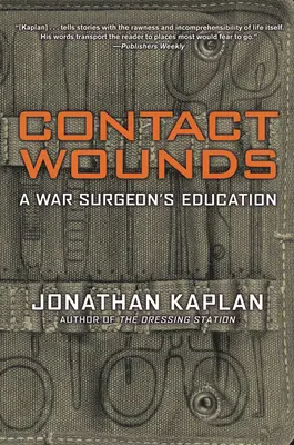Răni de contact: Educația unui chirurg de război (A War Surgeon's Education) - Contact Wounds: A War Surgeon's Education