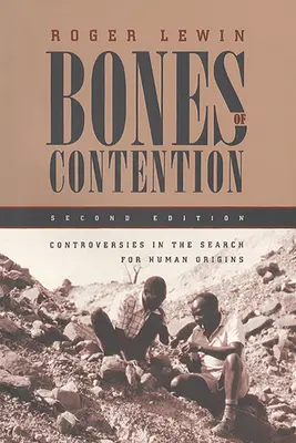Bones of Contention: Controverse în căutarea originilor umane - Bones of Contention: Controversies in the Search for Human Origins