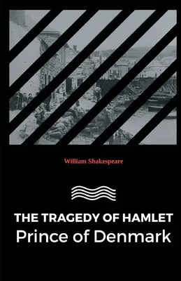 Tragedia lui Hamlet Prințul Danemarcei - The Tragedy of Hamlet Prince of Denmark