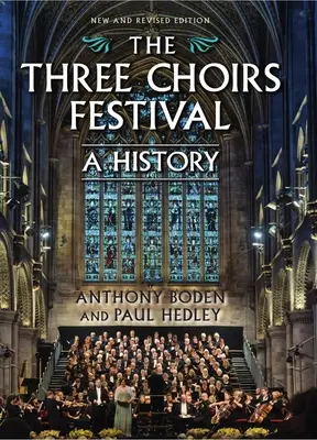 Festivalul celor Trei Coruri: O istorie: Ediție nouă și revizuită - The Three Choirs Festival: A History: New and Revised Edition