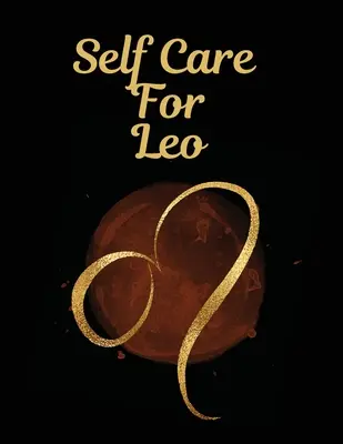 Îngrijire de sine pentru Leo - Self Care For Leo