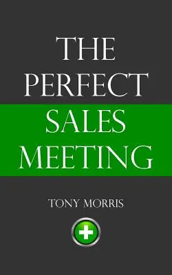 Întâlnirea de vânzări perfectă - The Perfect Sales Meeting