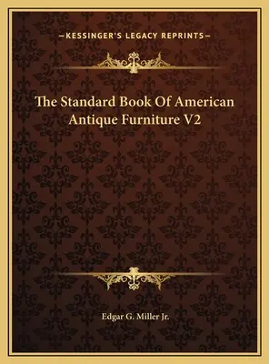 Cartea standard a mobilei antice americane V2 - The Standard Book Of American Antique Furniture V2