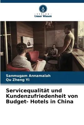 Calitatea serviciilor și capacitatea de satisfacție a clienților în hotelurile ieftine din China - Servicequalitt und Kundenzufriedenheit von Budget- Hotels in China
