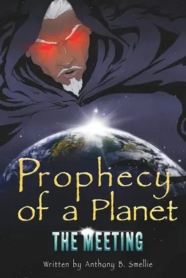 Profeția unei planete: Întâlnirea - Prophecy of a Planet: The Meeting
