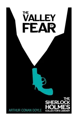 Valea fricii - The Sherlock Holmes Collector's Library - The Valley of Fear - The Sherlock Holmes Collector's Library