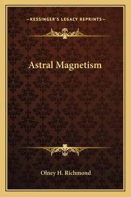 Magnetismul astral - Astral Magnetism