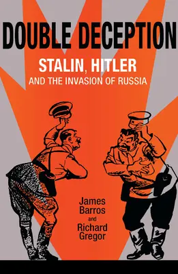 Double Deception: Stalin, Hitler și invazia Rusiei - Double Deception: Stalin, Hitler, and the Invasion of Russia