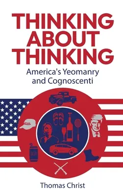 Gândirea despre gândire; Yeomanry și Cognoscenti ai Americii - Thinking About Thinking; America's Yeomanry and Cognoscenti