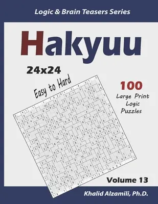 Hakyuu: 100 de puzzle-uri de la ușor la greu (24x24) - Hakyuu: 100 Easy to Hard Puzzles (24x24)