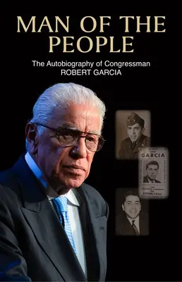 Om al poporului: Autobiografia congresmanului Robert Garcia - Man of the People: The Autobiography of Congressman Robert Garcia