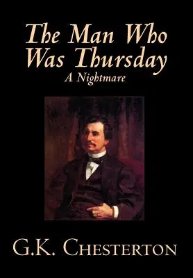 The Man Who Was Thursday by G. K. Chesterton, Ficțiune, Clasici - The Man Who Was Thursday by G. K. Chesterton, Fiction, Classics