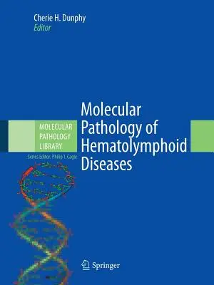 Patologia moleculară a bolilor hematolimfoide - Molecular Pathology of Hematolymphoid Diseases