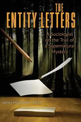 The Entity Letters: Un sociolog pe urmele unui mister supranatural - The Entity Letters: A Sociologist on the Trail of a Supernatural Mystery