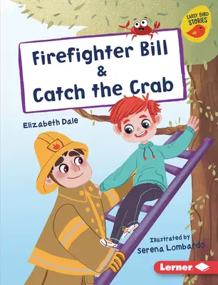 Pompierul Bill & Prinde crabul - Firefighter Bill & Catch the Crab