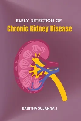 Detectarea precoce a bolii cronice a rinichilor - Early Detection of Chronic Kidney Disease