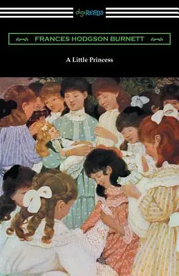 O mică prințesă (Ilustrată de Ethel Franklin Betts) - A Little Princess (Illustrated by Ethel Franklin Betts)