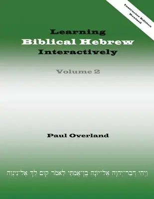 Învățarea interactivă a ebraicii biblice, 2 (ediția pentru instructori, revizuită) - Learning Biblical Hebrew Interactively, 2 (Instructor Edition, Revised)