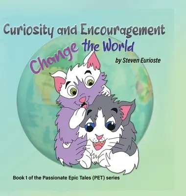 Curiozitatea și încurajarea schimbă lumea - Curiosity and Encouragement Change the World
