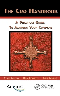 Manualul CISO: A Practical Guide to Securing Your Company (Ghid practic pentru securizarea companiei) - The CISO Handbook: A Practical Guide to Securing Your Company