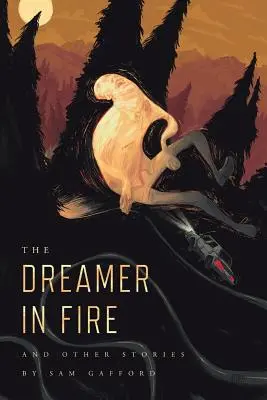 Visătorul în foc și alte povestiri - The Dreamer in Fire and Other Stories
