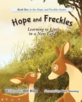 Hope and Freckles (Speranță și pistrui): Învățând să trăiesc pe un tărâm nou - Hope and Freckles: Learning to Live in a New Land
