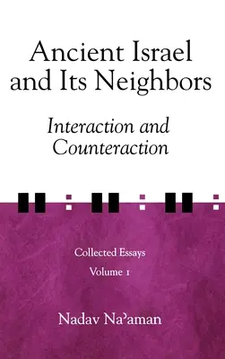 Israelul antic și vecinii săi: Interacțiune și contraacțiune - Ancient Israel and Its Neighbors: Interaction and Counteraction