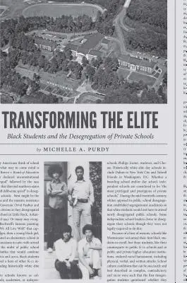 Transformarea elitei: elevii de culoare și desegregarea școlilor private - Transforming the Elite: Black Students and the Desegregation of Private Schools