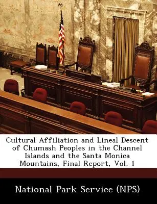 Afilierea culturală și descendența liniară a popoarelor Chumash din Channel Islands și Santa Monica Mountains, Raport final, Vol. 1 - Cultural Affiliation and Lineal Descent of Chumash Peoples in the Channel Islands and the Santa Monica Mountains, Final Report, Vol. 1