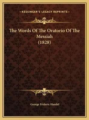 Cuvintele Oratoriului lui Mesia (1828) - The Words Of The Oratorio Of The Messiah (1828)