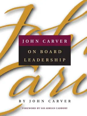 John Carver despre conducerea consiliului de administrație - John Carver on Board Leadership