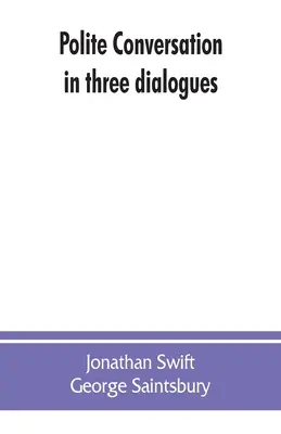 Conversație politicoasă în trei dialoguri - Polite conversation in three dialogues