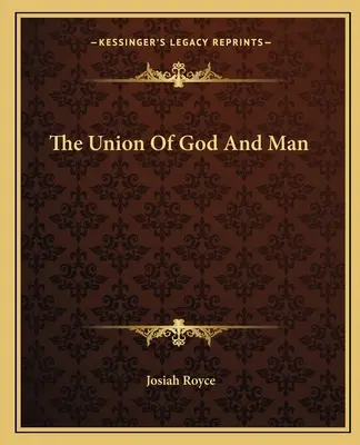 Uniunea dintre Dumnezeu și om - The Union of God and Man