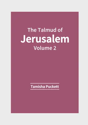 Talmudul din Ierusalim: Volumul 2 - The Talmud of Jerusalem: Volume 2