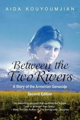Între cele două râuri: O poveste a genocidului armean Ediția a doua - Between the Two Rivers: A Story of the Armenian Genocide Second Edition