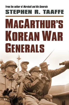 Generalii din războiul coreean al lui Macarthur - Macarthur's Korean War Generals