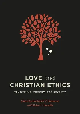 Dragostea și etica creștină: Tradiție, teorie și societate - Love and Christian Ethics: Tradition, Theory, and Society