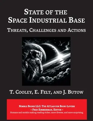 Starea bazei industriale spațiale 2019: Este timpul să acționăm pentru a susține poziția de lider economic și militar al SUA în spațiu - State of The Space Industrial Base 2019: A Time for Action to Sustain US Economic & Military Leadership in Space