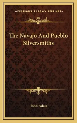 Argintarii Navajo și Pueblo - The Navajo And Pueblo Silversmiths