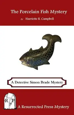 The Porcelain Fish Mystery: Un mister al detectivului Simon Brade - The Porcelain Fish Mystery: A Detective Simon Brade Mystery